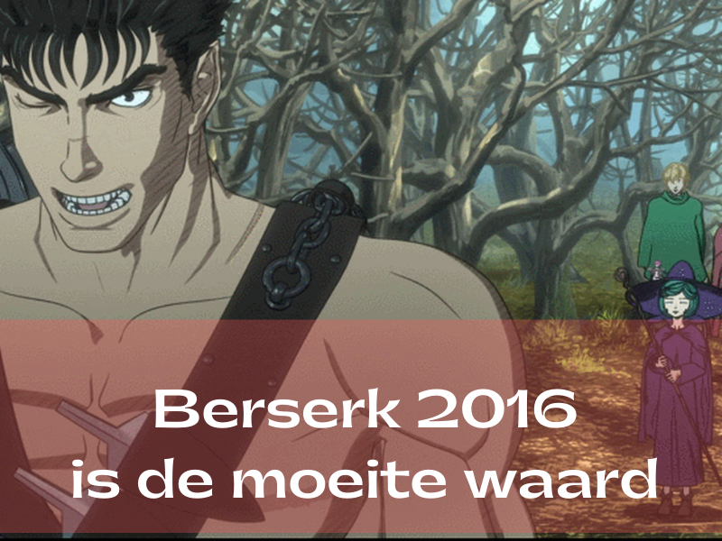 Berserk 2016 is de moeite waard!