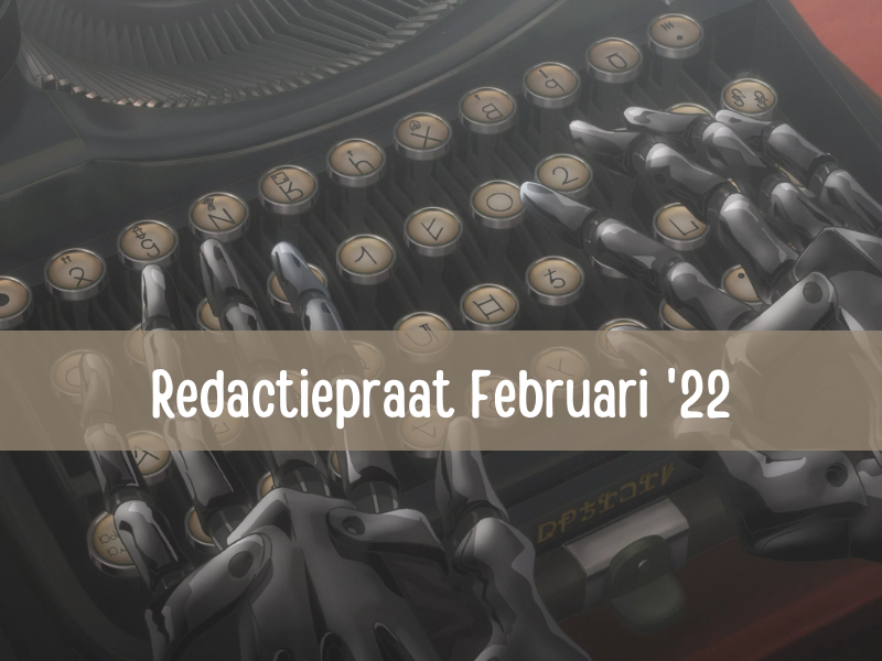 Redactiepraat Februari ’22