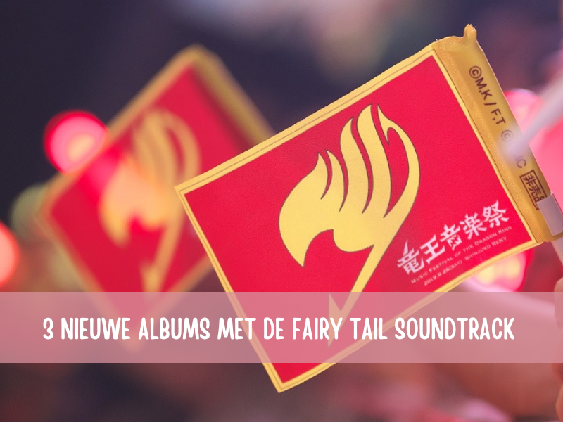 Drie nieuwe albums met FAIRY TAIL soundtrack = meer dan 200 nummers!