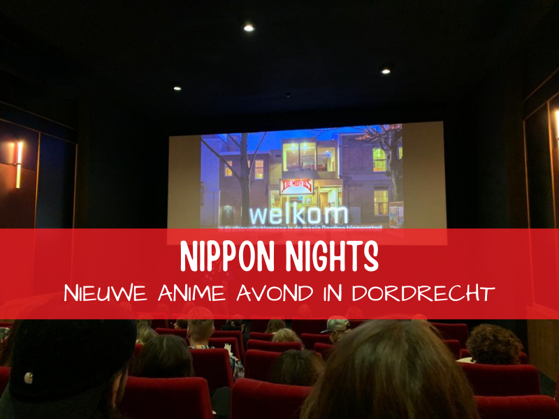 Nippon Nights: nieuwe anime avond in Dordrecht